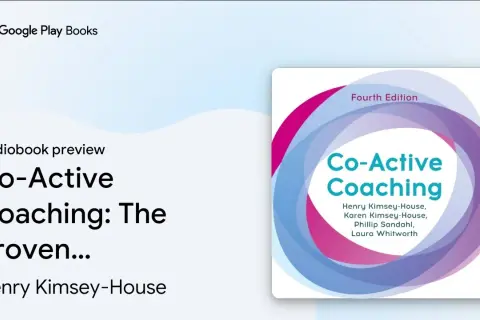 Co-Active Coaching: Zmień życie, odkryj potencjał. Jak to działa?