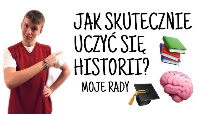 Jak uczyć się historii? Bez wkuwania, z pasją i na długo!