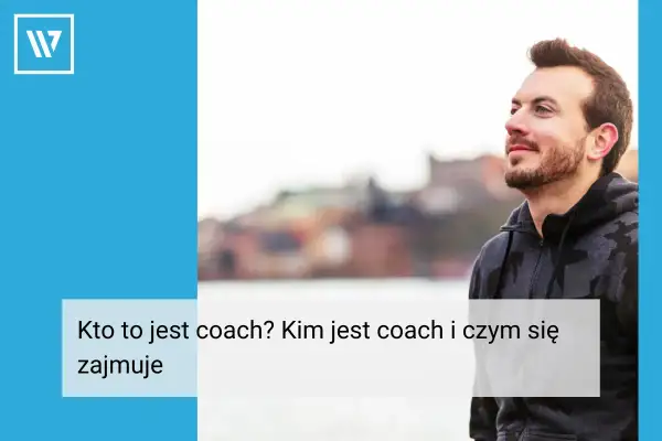 Coach: Kto to? Rozwiej mity i znajdź partnera do rozwoju!